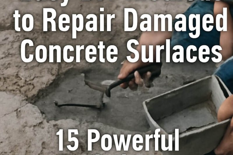 Easy DIY Methods to Repair Damaged Concrete Surfaces: 15 Powerful Techniques