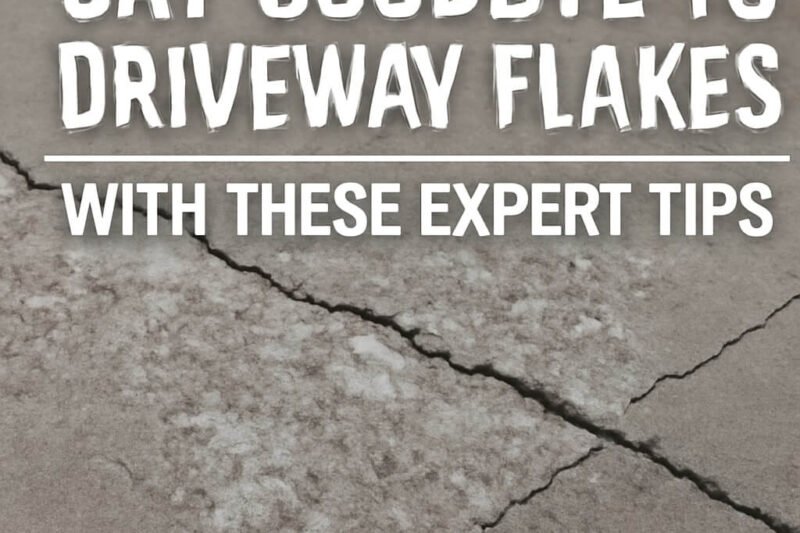 Say Goodbye to Driveway Flakes with These Expert Tips